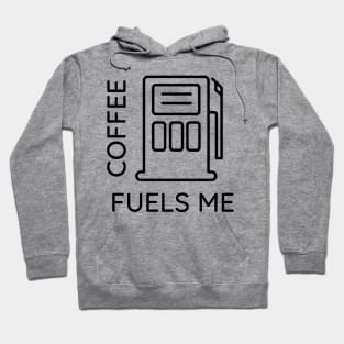 Coffee Fuels Me Hoodie